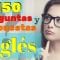 150 Preguntas y Respuestas Más Comunes en Inglés 🙋Aprende Inglés Práctico ???🤔???