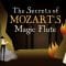 The secrets of Mozart’s “Magic Flute” – Joshua Borths