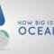 How big is the ocean? – Scott Gass