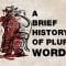 A brief history of plural word…s – John McWhorter