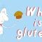 What’s the big deal with gluten? – William D. Chey