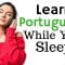 Learn Portuguese While You Sleep 馃榾 Everyday Portuguese Phrases & Words 馃榾 English/Portuguese (2)