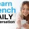 Learn French Daily Conversation ||| Useful French Phrases For Daily Life