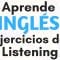 Aprende Inglés ||| Ejercicios de Listening 2 | Audio Inglés y Español