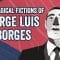 The magical, mathematical fictions of Jorge Luis Borges – Ilan Stavans