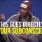 “This Goes Directly To Your Subconscious” | Dandapani