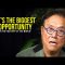 “People Will Get So RICH!” | The Biggest Opportunity