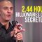 2.44 Hours | “Billionaires Pay Researchers Lots Of Money For This”