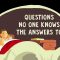 Questions No One Knows the Answers To: A TED-Ed Video by Chris Anderson